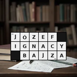 Hasło krzyżówkowe pisarz słowacki twórca powieści oświeceniowej w języku narodowym 1755 1836 - józef ignacy bajza – rozwiązanie, synonimy, podpowiedzi i definicje krzyżówkowe